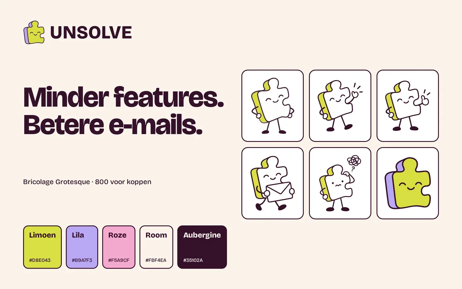 Merkoverzicht van Unsolve: woordmerk met puzzelstuk-icoon, de kop Minder features. Betere e-mails. in Bricolage Grotesque, vijf merkkleuren en de mascotte in zes houdingen.